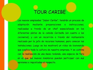 Posicionarnos como el restaurante más importante de comida caribeña, en el mercado local.NUESTRA CULTURA Tenemos como prioridad brindarle un excelente servicio al cliente, satisfaciendo sus necesidades gastronómicas, ofreciéndoles variedad según lo que prefieran.  Para ello, queremos alcanzar los propósitos y objetivos planteados en nuestra visión, y así, de esta manera,  paso a paso, trazar en metas medibles, nuestro crecimiento como organización.  Con responsabilidad, haremos de este entorno estable, el más competitivo en el mercado, por la eficiencia de los empleados y de la organización misma.  Así llegaremos a consolidarnos como el mejor restaurante de la región Caribe