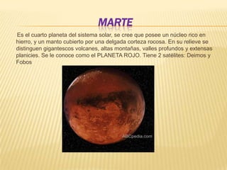 Planetas exteriores o gigantes: Júpiter y Saturno se denominan gigantes gaseosos; mientras que Urano y Neptuno suelen nombrarse como gigantes helados. MERCURIO      Es el planeta más cercano al sol, está formado por un gran núcleo metálico cubierto por una capa de rocas silíceas.Su relieve se debe al impacto de meteoritos, y en el destacan los cráteres, algunos sistemas montañosos y grandes llanuras. Su atmósfera es muy tenue, casi inexistente, y contiene principalmente helio. Temperatura media de 260º.