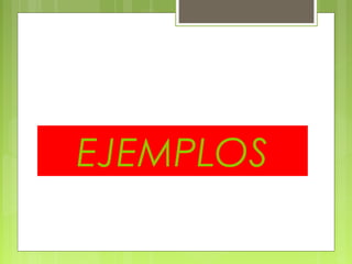 EJEMPLOS

 