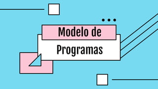 Modelo de
Programas
 