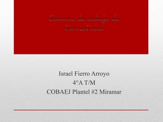Israel Fierro Arroyo 
4°A T/M 
COBAEJ Plantel #2 Miramar 
 