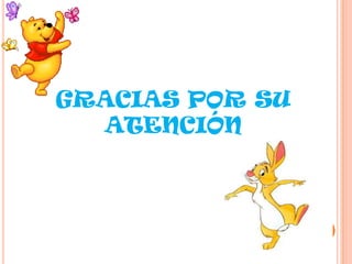 GRACIAS POR SU
  ATENCIÓN
 