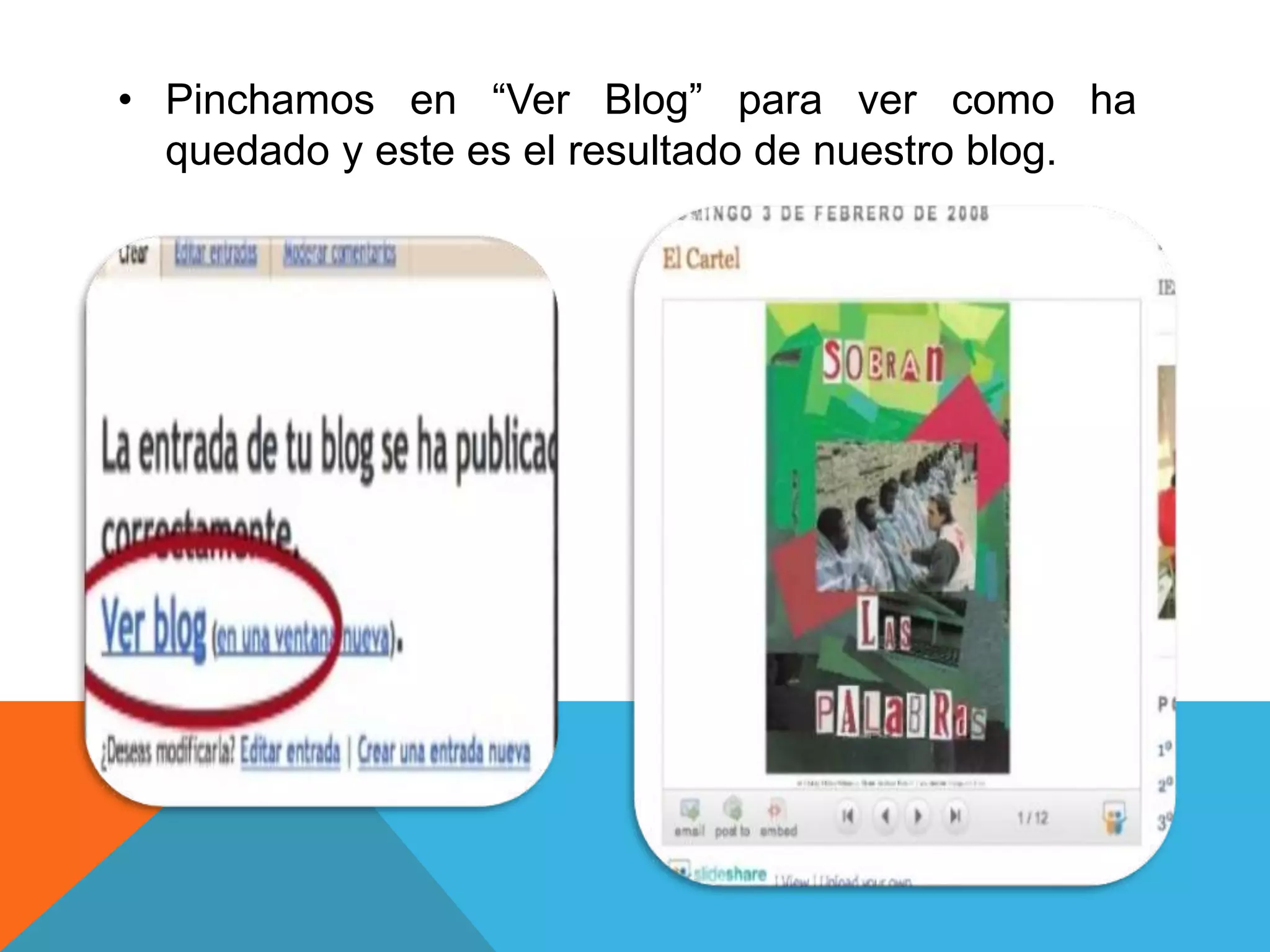 • Pinchamos en “Ver Blog” para ver como ha 
quedado y este es el resultado de nuestro blog. 
 