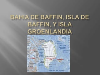Bahia de Baffin, Isla de Baffin, y isla groenlandia 