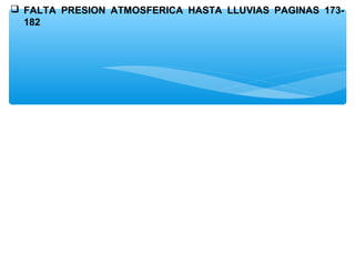  FALTA PRESION ATMOSFERICA HASTA LLUVIAS PAGINAS 173182

 