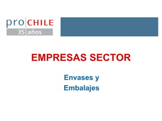 EMPRESAS SECTOR Envases y Embalajes 