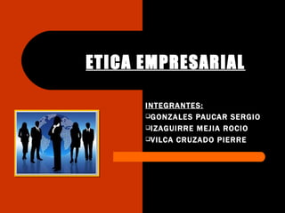 Diapositivas  etica empresarial