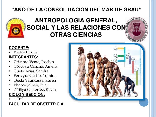 antropologia general,social y relaciones con otras ciencias