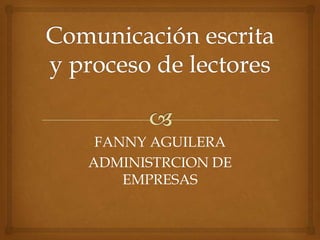 FANNY AGUILERA
ADMINISTRCION DE
    EMPRESAS
 