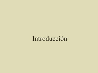 Introducción
 
