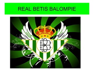 REAL BETIS BALOMPIE
 
