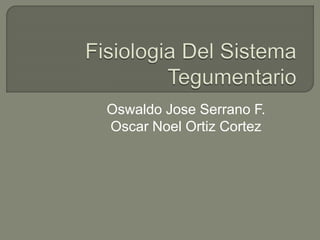 Oswaldo Jose Serrano F.
Oscar Noel Ortiz Cortez
 