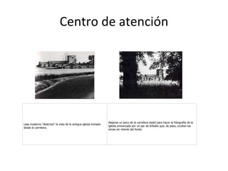 Centro de atención casa moderna "destroza" la vista de la antigua iglesia tomada desde la carretera.  Alejarse un poco de la carretera bastó para hacer la fotografía de la iglesia enmarcada por un par de árboles que, de paso, ocultan las zonas sin interés del fondo  