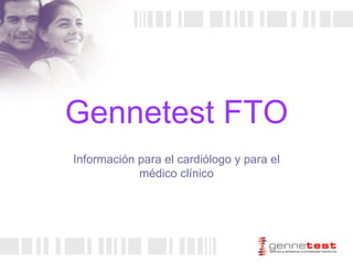 Gennetest FTO Información para el cardiólogo y para el médico clínico 