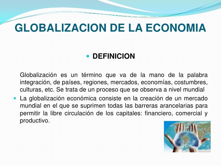 Diapositivas globalizacion de la economia Diapositivas globalizacion de la economia