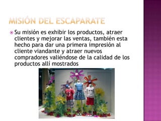  Sumisión es exhibir los productos, atraer
 clientes y mejorar las ventas, también esta
 hecho para dar una primera impresión al
 cliente viandante y atraer nuevos
 compradores valiéndose de la calidad de los
 productos allí mostrados
 