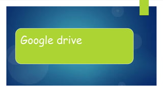 Google drive

 