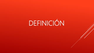 DEFINICIÓN
 