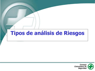 Tipos de análisis de Riesgos
 