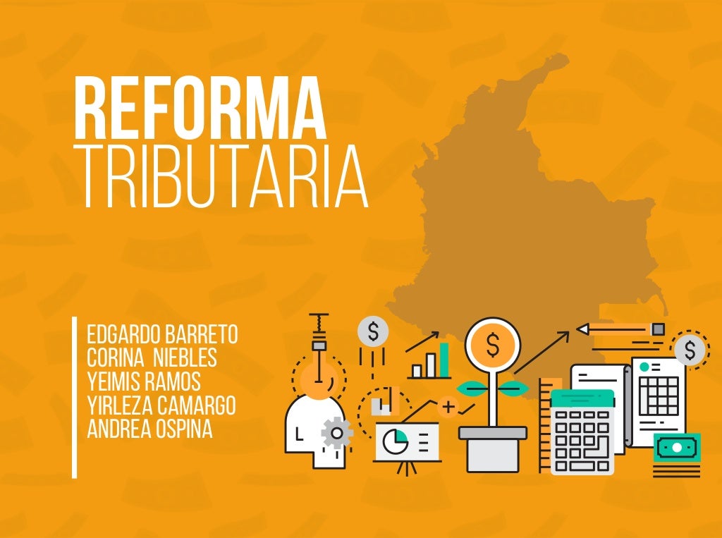 Presentación de la Reforma Tributaria en Colombia 2016 Presentación de la Reforma Tributaria en Colombia 2016