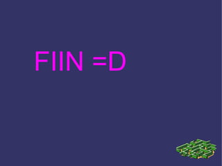 FIIN =D 