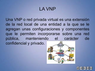 Que el estudiante tenga claridad sobre los conceptos de una VPN y demás elementos virtuales.