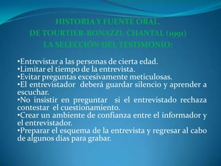 HISTORIA Y FUENTE ORAL.DE TOURTIER-BONAZZI, CHANTAL (1991)LA SELECCIÓN DEL TESTIMONIO:Entrevistar a las personas de cierta edad.