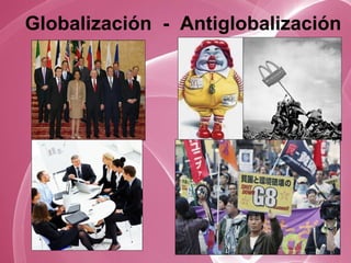 Globalización  -  Antiglobalización 