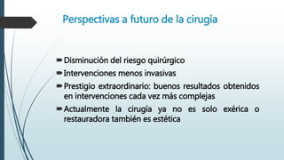 Bibliografía:
 http://lnx.futuremedicos.com/Revista_future/Articulos&Trabajos/historia/HISTORIAQX.htm
 https://www.googl...