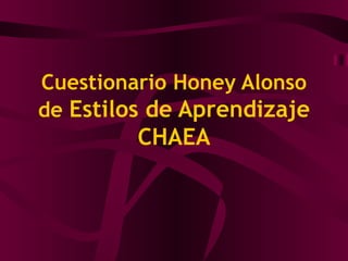 Cuestionario Honey Alonso de  Estilos de Aprendizaje CHAEA 
