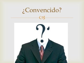 ¿Convencido?
     
 