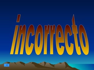 incorrecto 