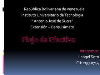 República Bolivariana deVenezuela
Instituto Universitario deTecnología
“ Antonio José de Sucre”
Extensión – Barquisimeto
Integrante:
Iliangel Soto
C.I: 25340744
 