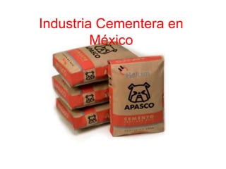 Industria Cementera en
         México
 