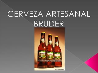CERVEZA ARTESANAL BRUDER 