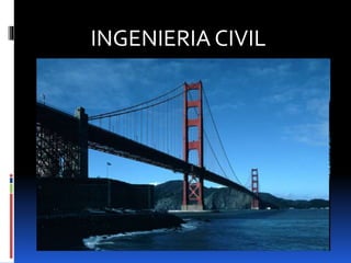 INGENIERIA CIVIL
 