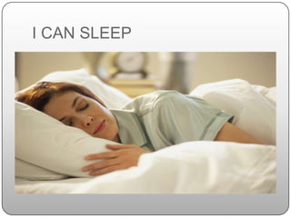 I CAN SLEEP