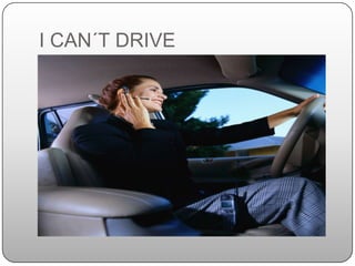 I CAN´T DRIVE