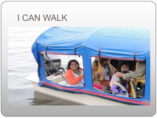 I CAN WALK