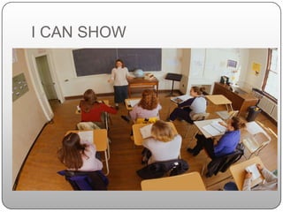 I CAN SHOW