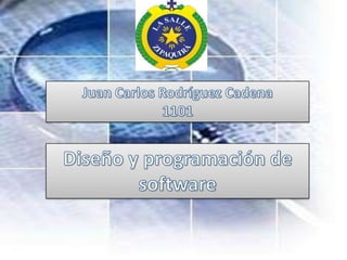 Juan Carlos Rodríguez Cadena 1101 Diseño y programación de software 