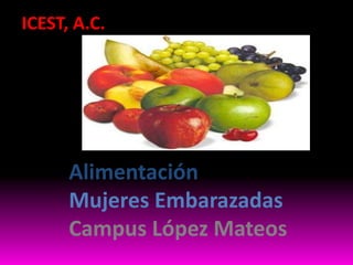 ICEST, A.C. Alimentación  Mujeres Embarazadas Campus López Mateos 