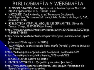 BIBLIOGRAFÍA Y WEBGRAFÍABIBLIOGRAFÍA Y WEBGRAFÍA
 ALONSO CAMPOS, Juan Ignacio,ALONSO CAMPOS, Juan Ignacio, et alet al. Nu...