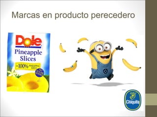 Marcas en producto perecedero

 