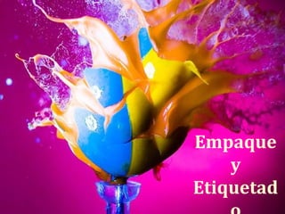 Empaque
y
Etiquetad

 