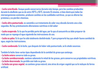 Los triacilglicéridos se encuentran como pequeñas partículas llamadas glóbulos. Contienen una gran cantidad de ácidos grasos, identificándose hasta 400 tipos diferentes en la leche de vaca (los aceites tiene entre 8 y 10). La leche es el alimento que tiene la composición lipídica más compleja. Sin embargo, el 96% del total lo conforman sólo 14 ácidos grasos, siendo los más importantes el ácido mirístico, el ácido palmítico y el ácido oleico. La gran cantidad de grasas se debe a la alimentación del bovino y a la intensa actividad del rumen. En el caso de las focas, el exceso de contenido graso se debe a la dieta basada en peces y es parte de una adaptación natural para que la críasoporte el frío extremo. En el caso de la leche humana, el contenido graso depende de la nutrición equilibrada de la mujer durante el embarazo y la lactancia; de ahí que una dieta plenamente omnívora beneficie al contenido graso exacto de la leche.CaseínasDe todas las proteínas presentes en la leche, las más comunes y representativas son tres, y todas son caseínas: la caseína-α, la caseína-β y la caseína-κ.