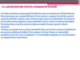 -Gran fuente de calcio: las pérdidas diarias de este mineral en nuestro organismo deben ser repuestas a través de la dieta diaria. El calcio presente en el yogur se ha disuelto en el ácido láctico, haciéndose así más absorbible para nuestro sistema digestivo y para su fácil paso posterior a todo nuestro cuerpo. Es notable que destaquemos que este producto lácteo tiene efecto preventivo ante el cáncer de colon.Valor nutritivo o aporte nutricional La composición química de un alimento, es el mejor indicativo de su potencial como nutriente de calidadHidratos de carbono: la forma de azúcar que predomina en el yogur es la lactosa, pero como ya se ha dicho, al estar digerida por los microorganismos no provoca intoleranciaProteínas de alto valor biológico: forman, mantienen y renuevan todos los tejidos de nuestro cuerpo. La concentración proteica en este lácteo, es superior a la concentración presente en la leche, esto es debido a la incorporación de extracto seco lácteo en la elaboración. 250 ml de yogur cubren los requerimientos diarios de proteínas de origen animal (15 gr.) de un adulto promedio.Con respecto a las proteínas existen dos puntos muy importantes que mencionar:-son altamente digestibles debido a la proteólisis provocada por las cepas bacterianas-se encuentran ya coaguladas antes de ser ingeridas, por lo tanto al consumir yogur no existen molestias estomacales e intestinales.Grasas: los lípidos influyen directamente en la consistencia y textura del producto. Siempre que el aporte de grasas en nuestra dieta este dentro de los valores normales establecidos, este será beneficioso para nuestra salud, ya que es una fuente energética, están presentes en las membranas celulares y ejercen función de protección a nuestros órganos internos.Calcio, fósforo y magnesio: facilitan los procesos de mineralización de los huesos, junto con la vitamina D.