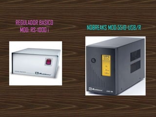 REGULADOR BASICO MOD: RS-1000 i NOBREAKS MOD:5510-USB/R  
