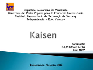 Participante:
T.S.U Katherin Gaydos
Exp: 25307

Independencia, Noviembre 2013

 