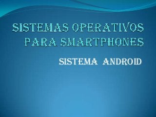Sistema Android
 